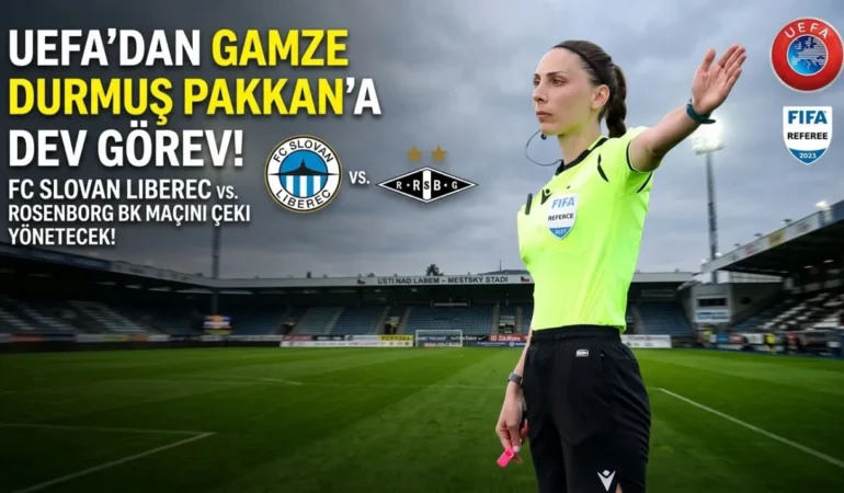 FIFA Kokartlı Hakem Gamze Durmuş Pakkan’a UEFA’dan Dev Görev!