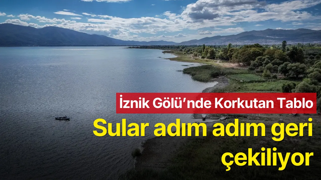 İznik Gölü kuraklık pençesinde: Adım Adım Çekiliyor
