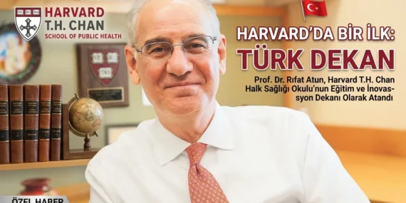 Türk Bilim İnsanı Prof. Dr. Rıfat Atun, Harvard Üniversitesi’nde Dekan Oldu